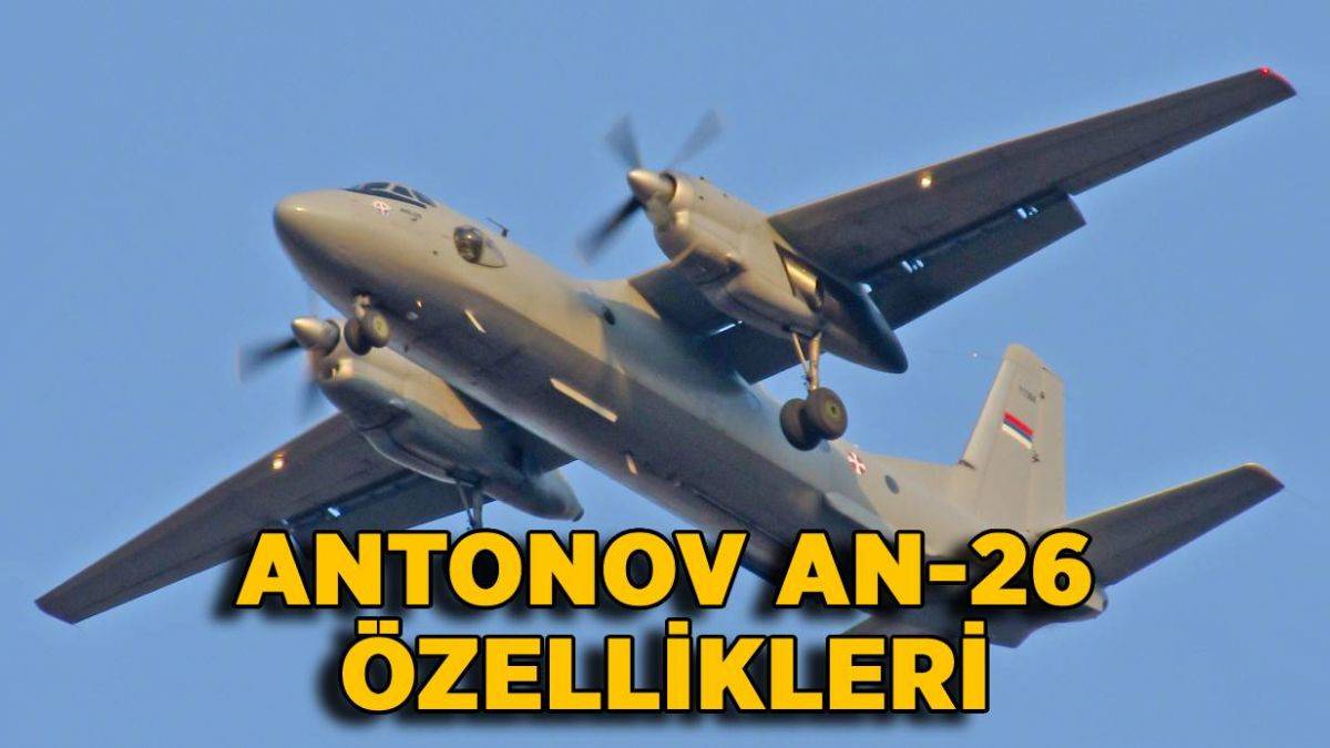 Antonov AN-26 özellikleri nedir? Antonov AN-26 hangi ülkenin uçağı?