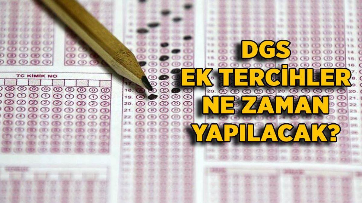 2021 DGS Ek Tercih Ne Zaman? DGS Ek Yerleştirme Yapılacak Mı? DGS Ek ...