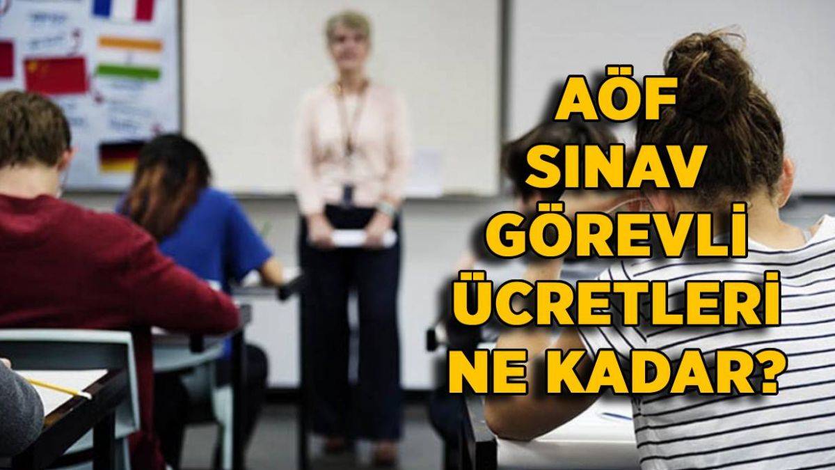 2021-2022 AÖF sınav görevli ücretleri ne kadar? AUGİ gözetmen, salon başkanı sınav görevi ne kadar?