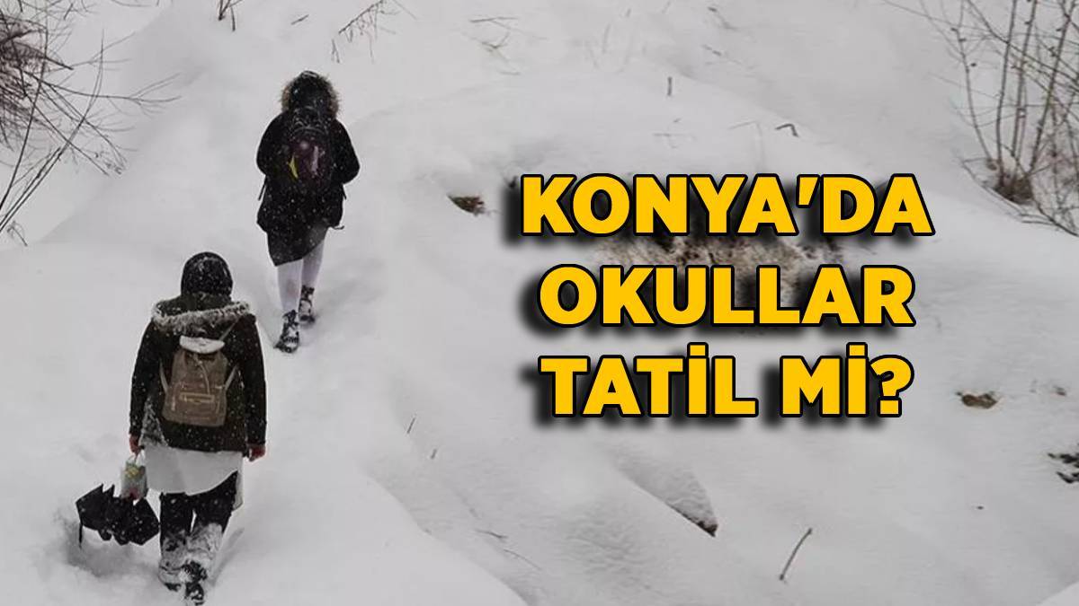 Konya'da okullar tatil mi? Konya 20 Aralık pazartesi okul var mı? Konya'da hangi ilçede okullar tatil?