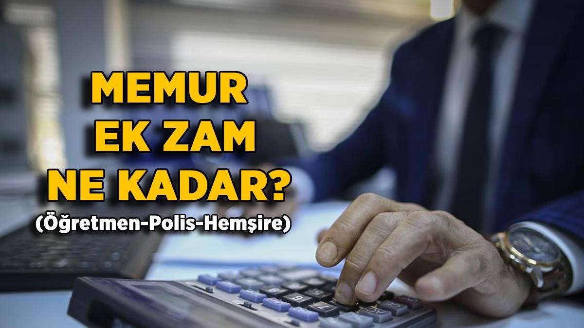 Memur ek zam 2022 | Memur ek zam ne kadar? Memur seyyanen zam ne kadar?