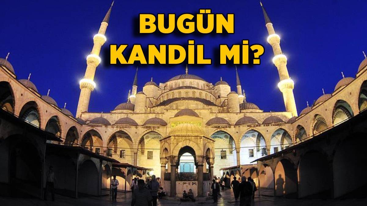 Bu akşam kandil mi? Bugün ne kandili? Bugün hangi kandil? 2022 Kandil günleri ne zaman?