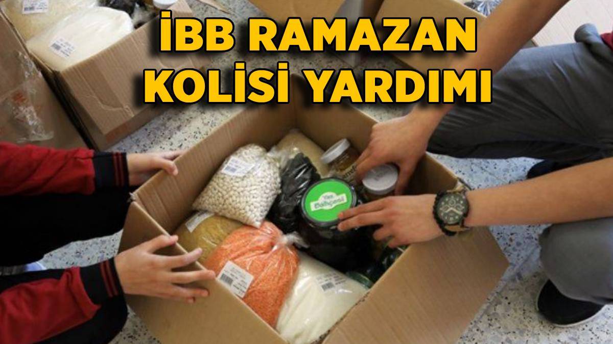 2022 İBB Ramazan kolisi yardımı | İBB Ramazan kolisi başvurusu nasıl yapılır? İstanbul erzak gıda yardımı nasıl alınır?