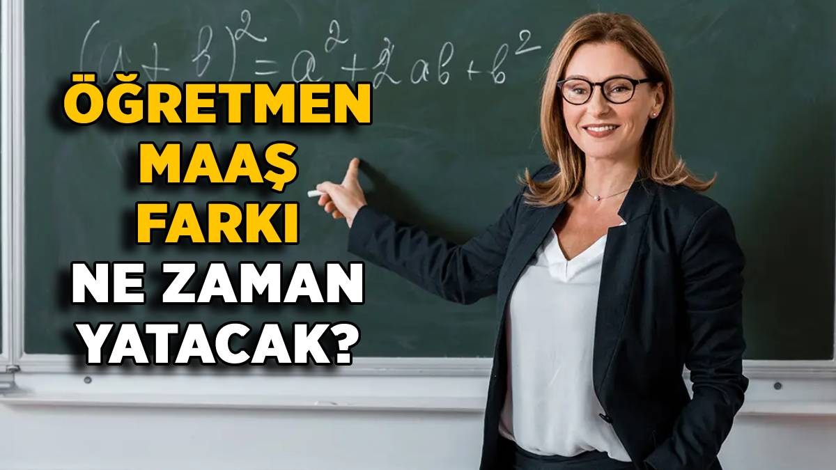 Öğretmen maaş farkı yattı mı? Temmuz öğretmen maaş farkı ne zaman yatar? 14-15 günlük öğretmen maaş farkı ne kadar, kaç TL?