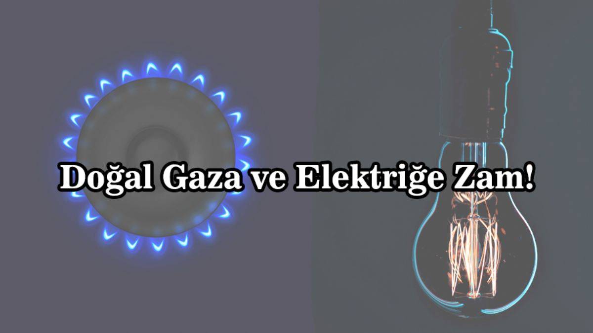 Elektrik ve doğalgaz zammı | Eylül elektriğe ve doğalgaza ne kadar zam geldi? Doğal gaza ve elektriğe zam mı geldi?