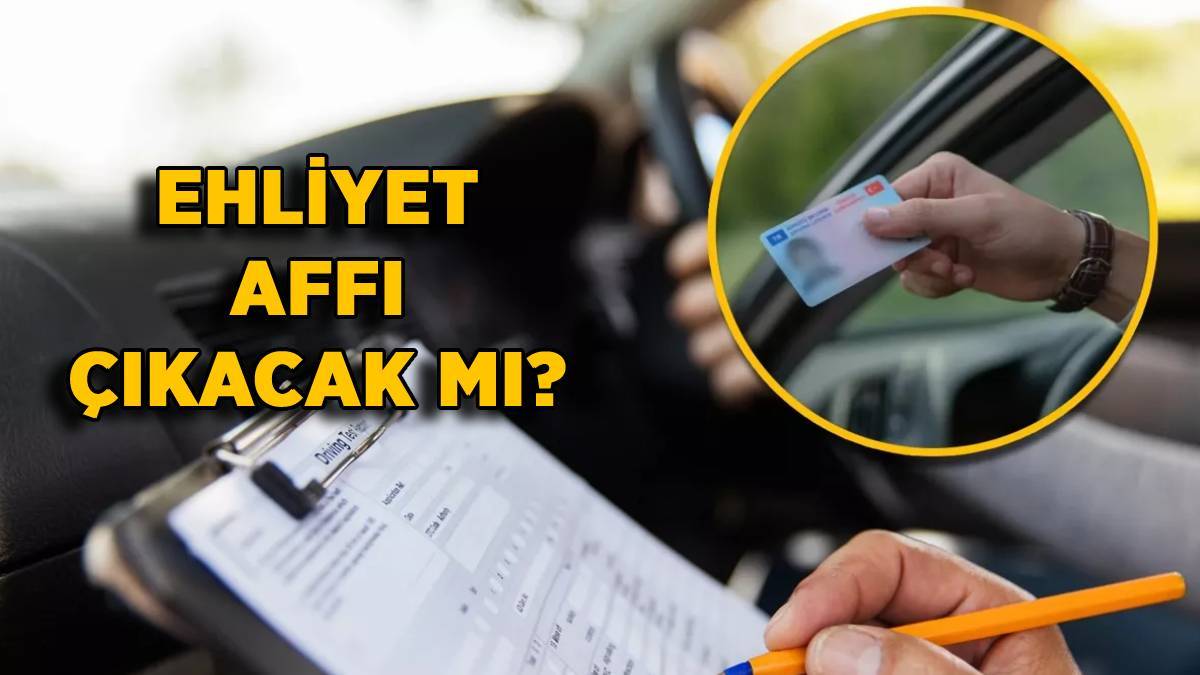 Ehliyet Affı çıkacak mı? Ehliyet affı 2022-2023 ne zaman? Ehliyet süre affı, hız sınırı, ceza puanı, alkol? Sürücü belgesi affı olacak mı?