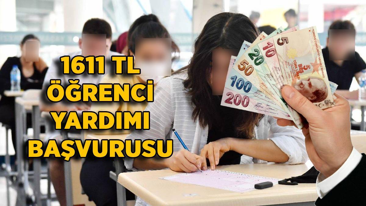 Öğrencilere 1611 TL yardım nasıl alınır? Başvuru nereye yapılır? İlkokul, ortaokul, lise, üniversite 1611 lira para yardımı nereden alınır?