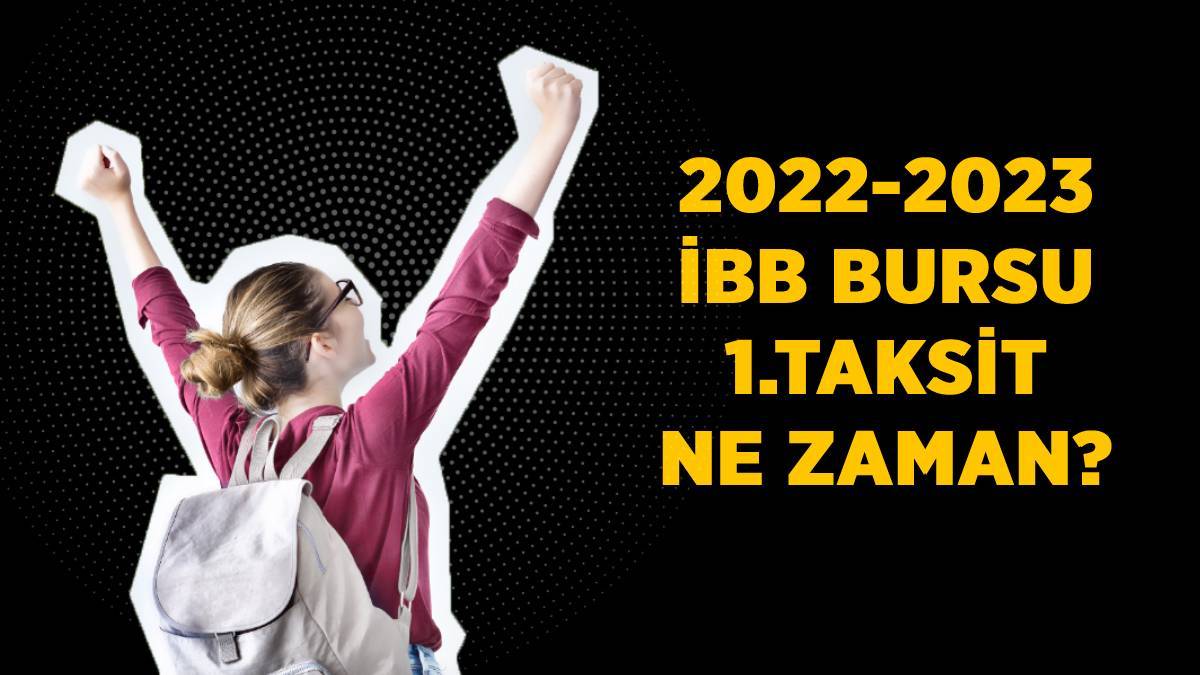 İBB bursu 1. taksit ne zaman yatacak? 2022-2023 İBB Genç Üniversiteli ilk burs ödeme tarihi