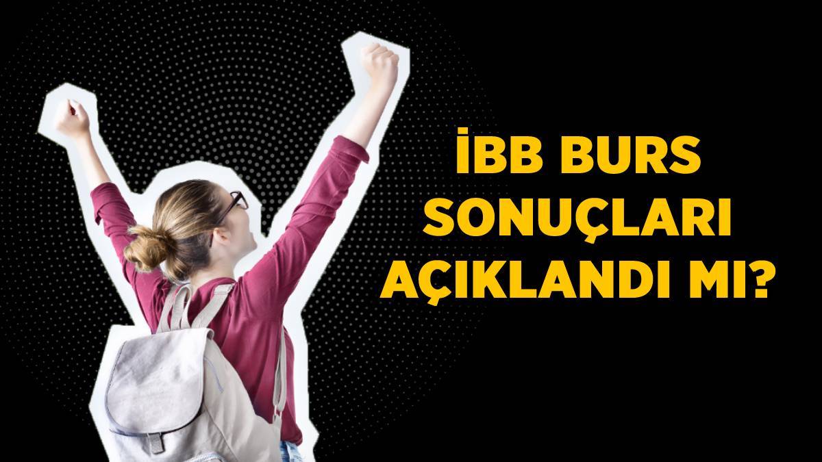 2022-2023 İBB burs sonucu öğrenme | Genç Üniversiteli burs sonuçları açıklandı mı?