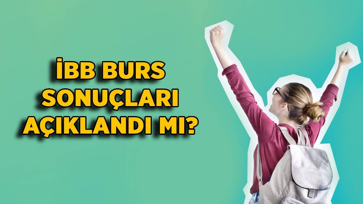 İBB burs sonuçları açıklandı mı? İBB 2022-2023 burs başvuru sonuçları SORGULAMA EKRANI