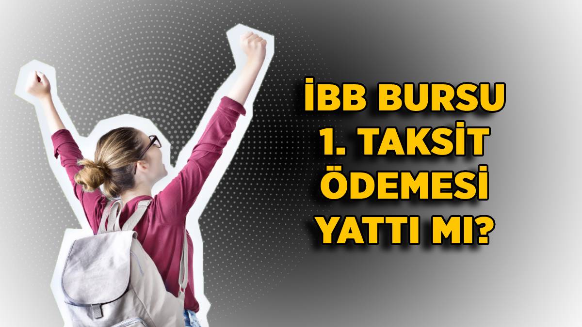 İBB bursu 2022-2023 1. taksit yattı mı, ilk taksit 2250 TL mi oldu?