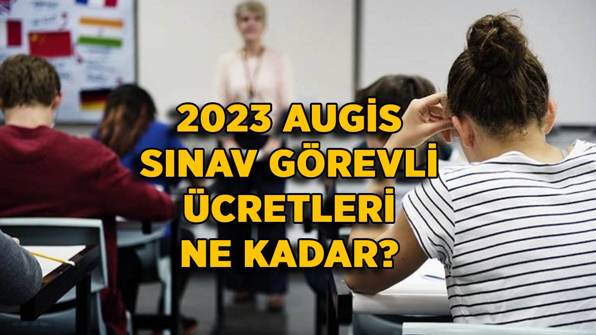 2023 AUGİS AÖF sınav görevli ücreti | Gözetmen-Bina Sorumlusu-Salon Başkanı