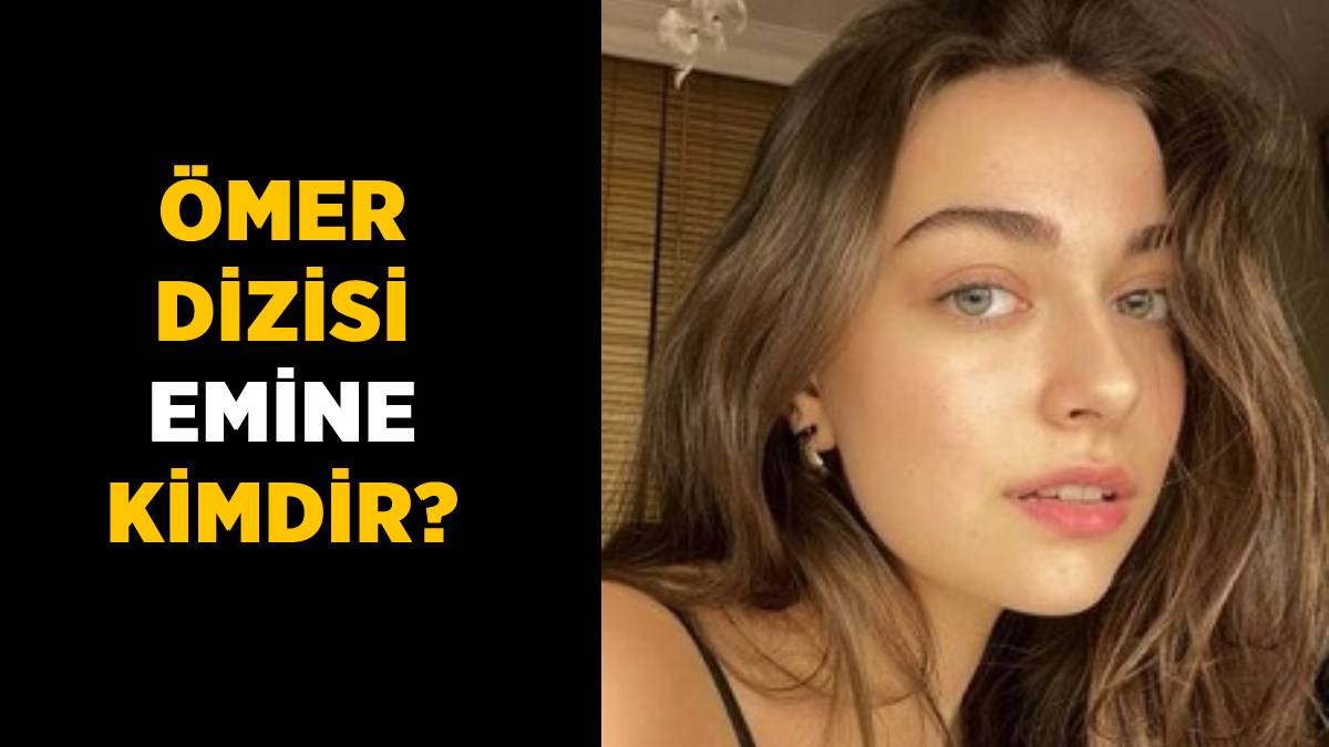 Ömer dizisi Nisa'nın kızı Emine kimdir? (Çağlı Naz Kargı)