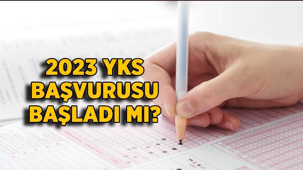 8 Mart 2023 YKS başvuruları başladı mı, son gün ne zaman? YKS hangi gün yapılacak?