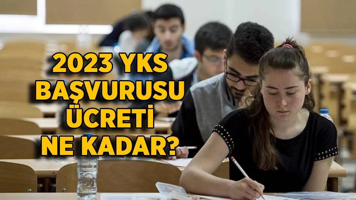 2023 YKS başvuru ücreti ne kadar? 2023 AYT-TYT sınav ücreti kaç para?