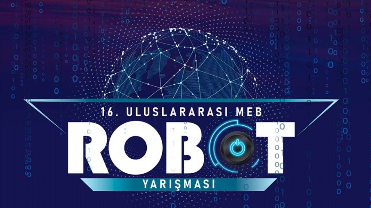 MEB'ten hatırlatma: 16. Uluslararası MEB Robot Yarışması ne zaman, nerede yapılacak?