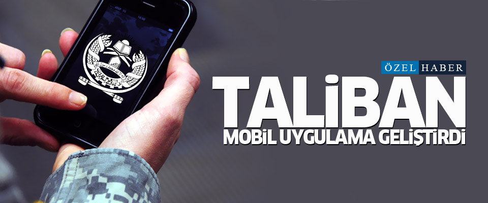 Taliban mobil uygulama geliştirdi