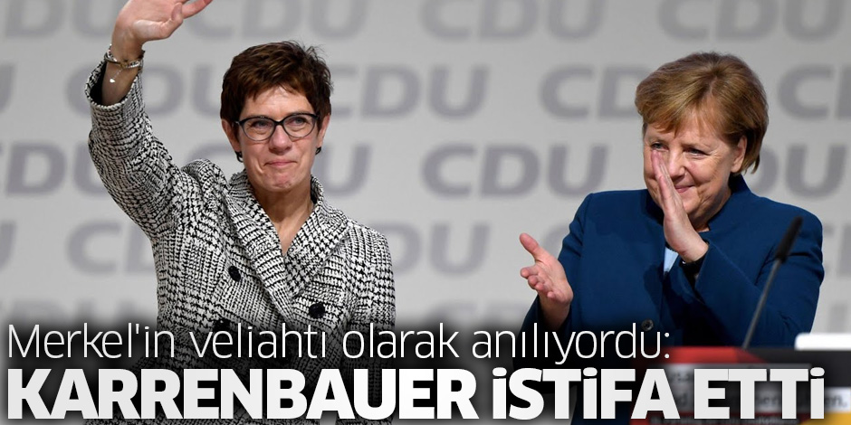 Merkel'in veliahtı olarak anılıyordu Karrenbauer istifa etti