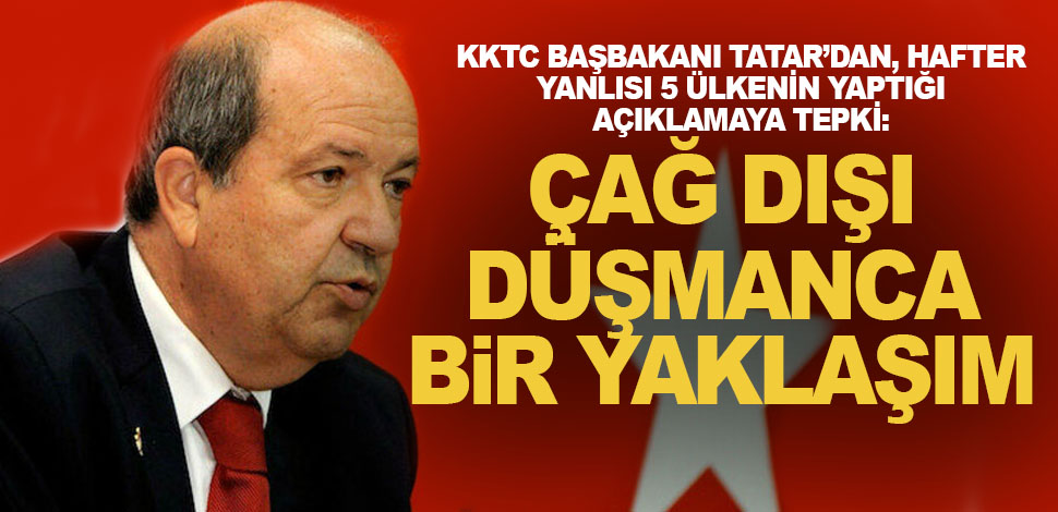 KKTC Başbakanı Tatar’dan tepki Çağ dışı düşmanca bir yaklaşım